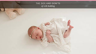 The Dos and Don’ts of Crib Bedding
