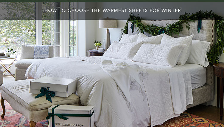 How To Choose the Warmest Sheets for Winter – Red Land Cotton