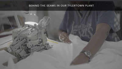 Behind The Seams In Our Tylertown Plant