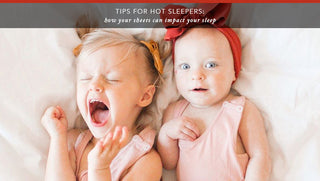 Tips for Hot Sleepers: How Your Sheets Can Impact Your Sleep