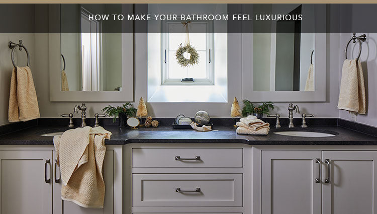 How To Make Your Bathroom Feel Luxurious