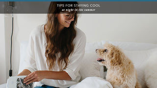 Tips for Staying Cool at Night in the Summer